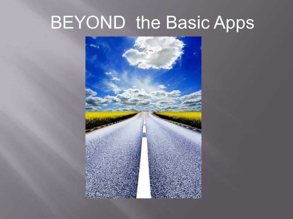 BEYOND the Basic Apps