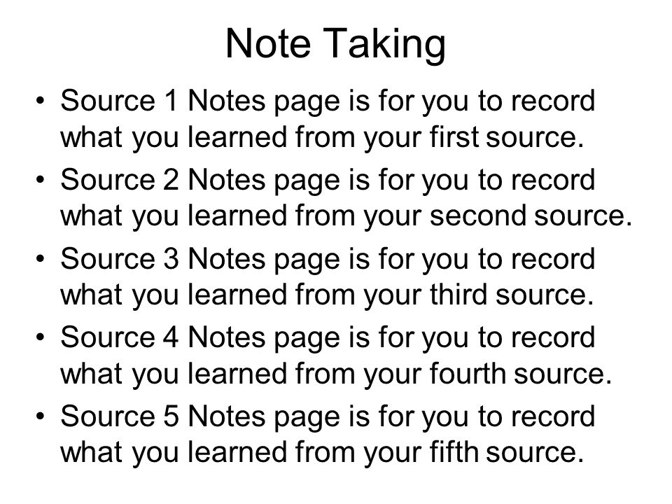 Note Taking Source 1 Notes page is for you to record what you learned from your first source.