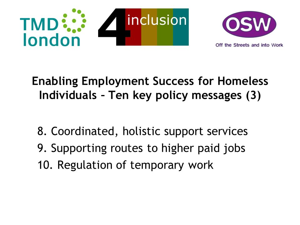 Enabling Employment Success for Homeless Individuals – Ten key policy messages (3) 8.