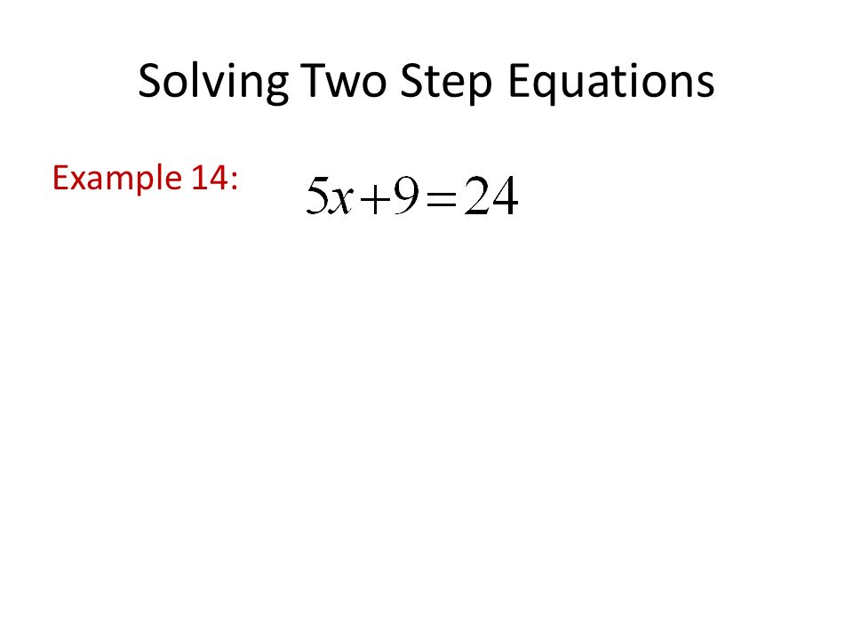 Solving Two Step Equations Example 14: