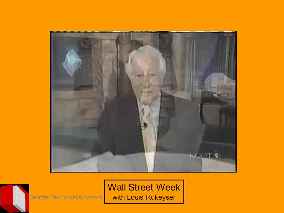 Wall Street Week with Louis Rukeyser Seattle Technical Advisors
