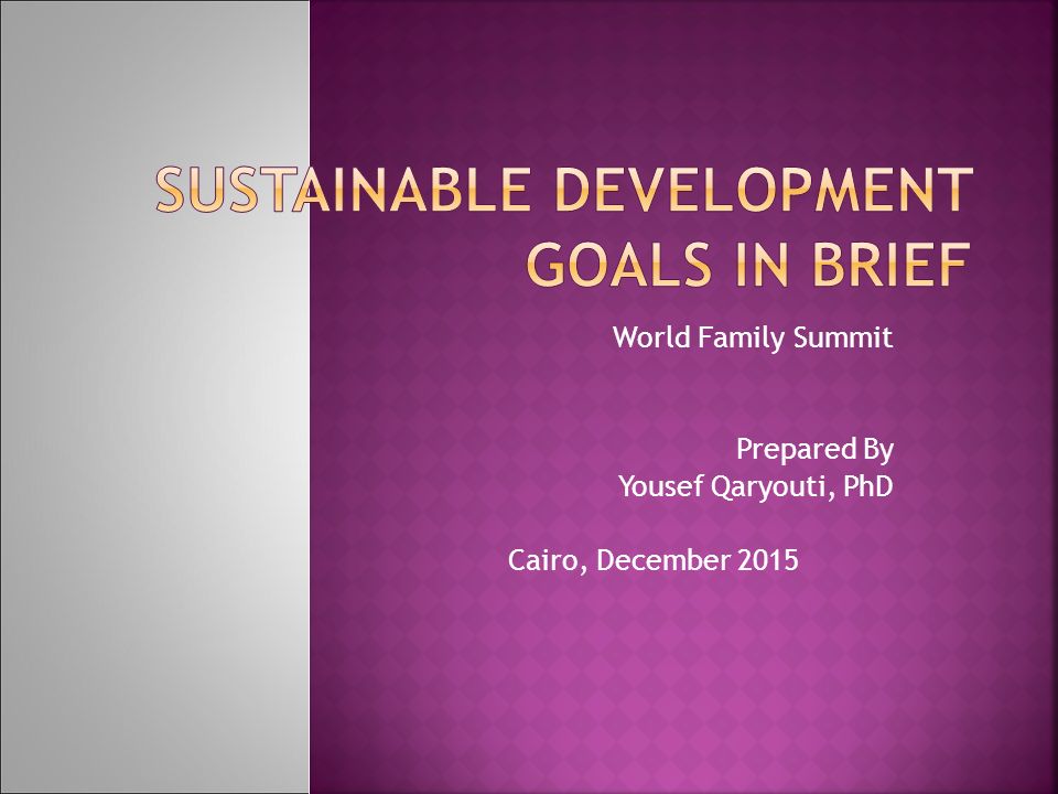 World Family Summit Prepared By Yousef Qaryouti, PhD Cairo, December 2015