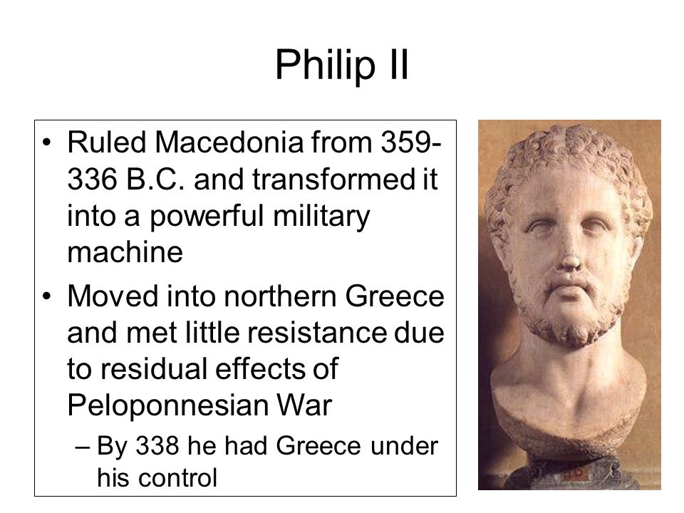 Philip II Ruled Macedonia from B.C.