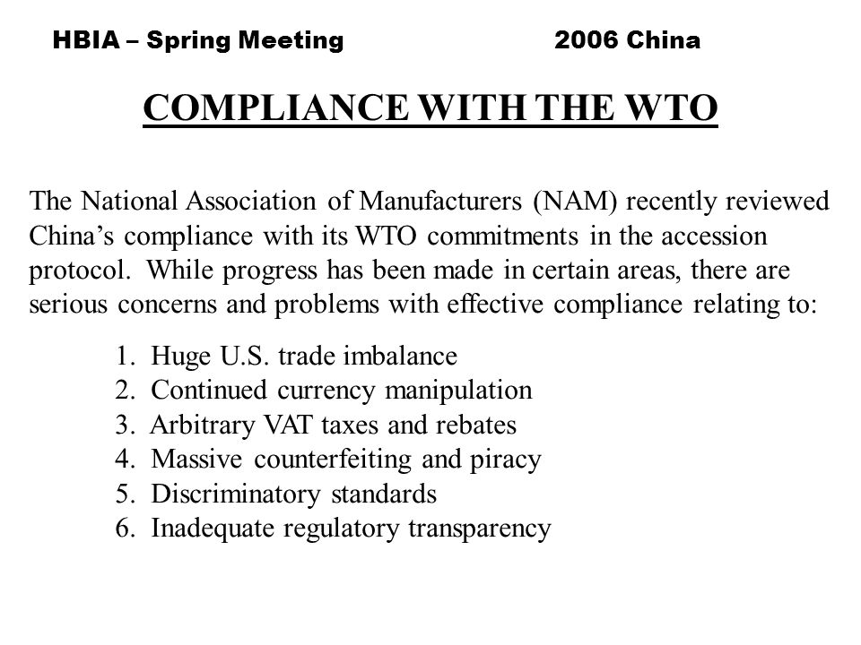 The National Association of Manufacturers (NAM) recently reviewed China’s compliance with its WTO commitments in the accession protocol.