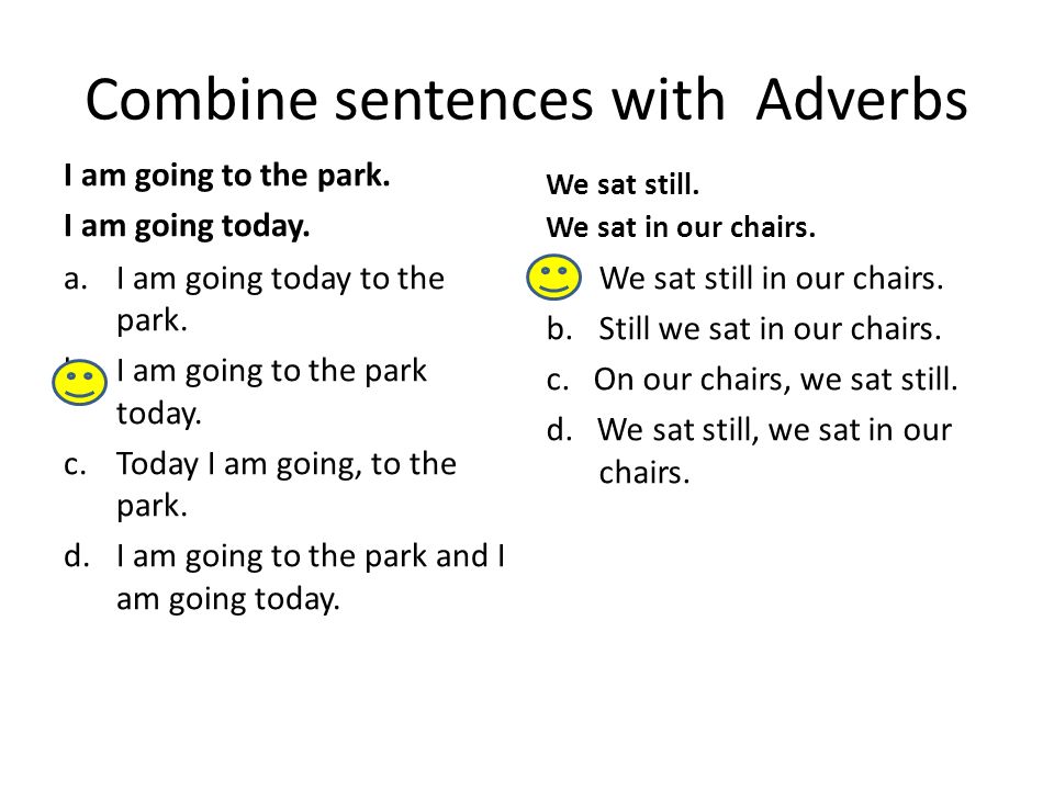 Combining Sentences With Adverbs 2 Minute Edits Combine Sentences With Adverbs I Am Going To The Park I Am Going Today A I Am Going Today To The Park Ppt Download