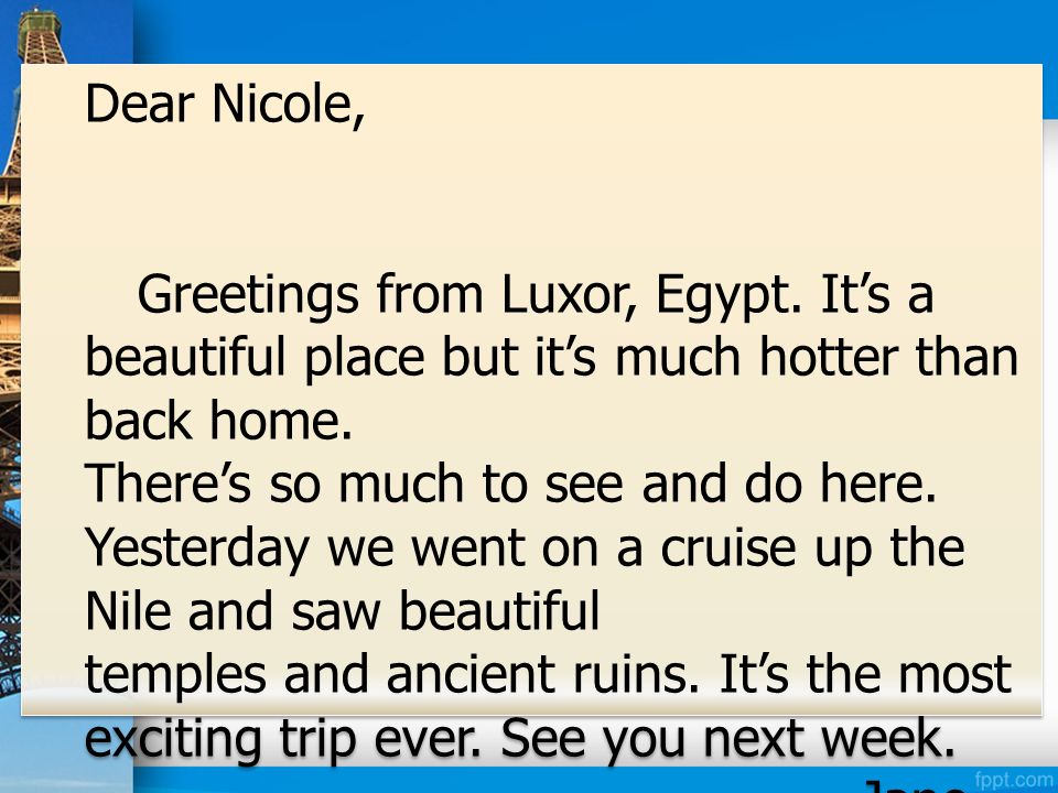Dear Nicole, Greetings from Luxor, Egypt.