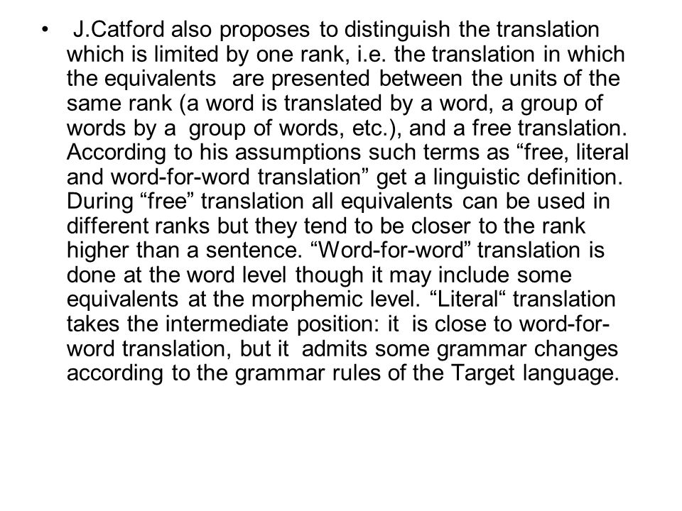 J.Catford also proposes to distinguish the translation which is limited by one rank, i.e.