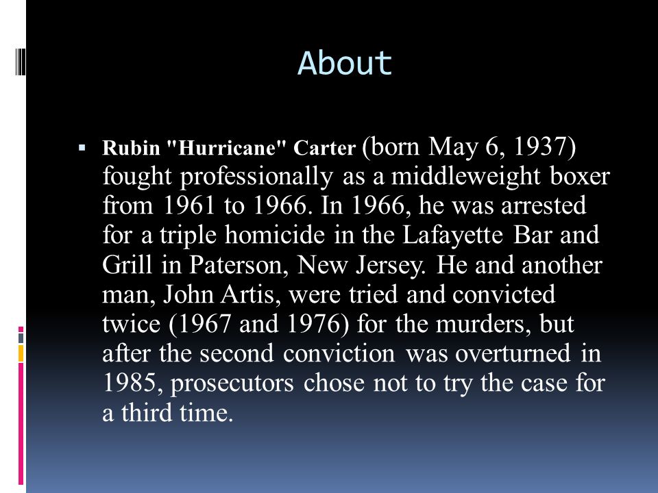 By: Cory Case. About  Rubin "Hurricane" Carter (born May 6, 1937) fought  professionally as a middleweight boxer from 1961 to In 1966, he was  arrested. - ppt download