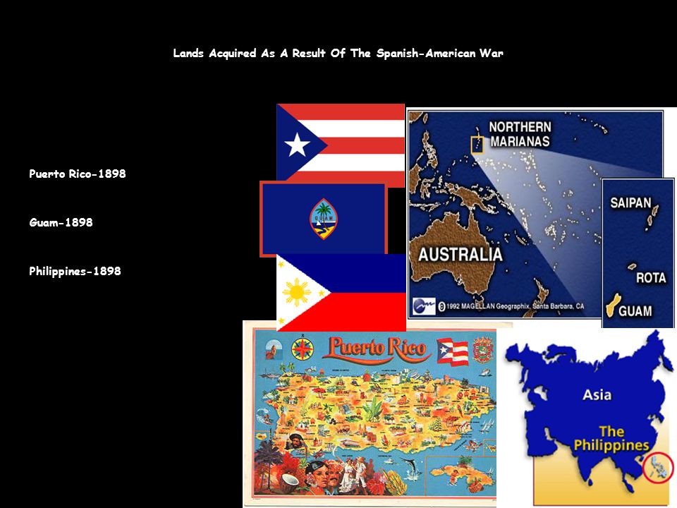 Lands Acquired As A Result Of The Spanish-American War Puerto Rico-1898 Guam-1898 Philippines-1898