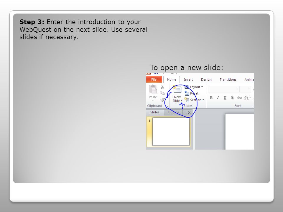 Step 3: Enter the introduction to your WebQuest on the next slide.