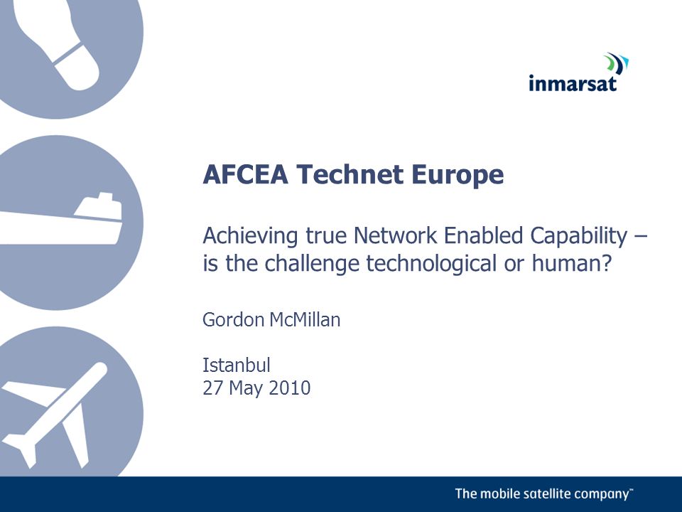 AFCEA Europe Achieving true Network Enabled Capability is the challenge technological