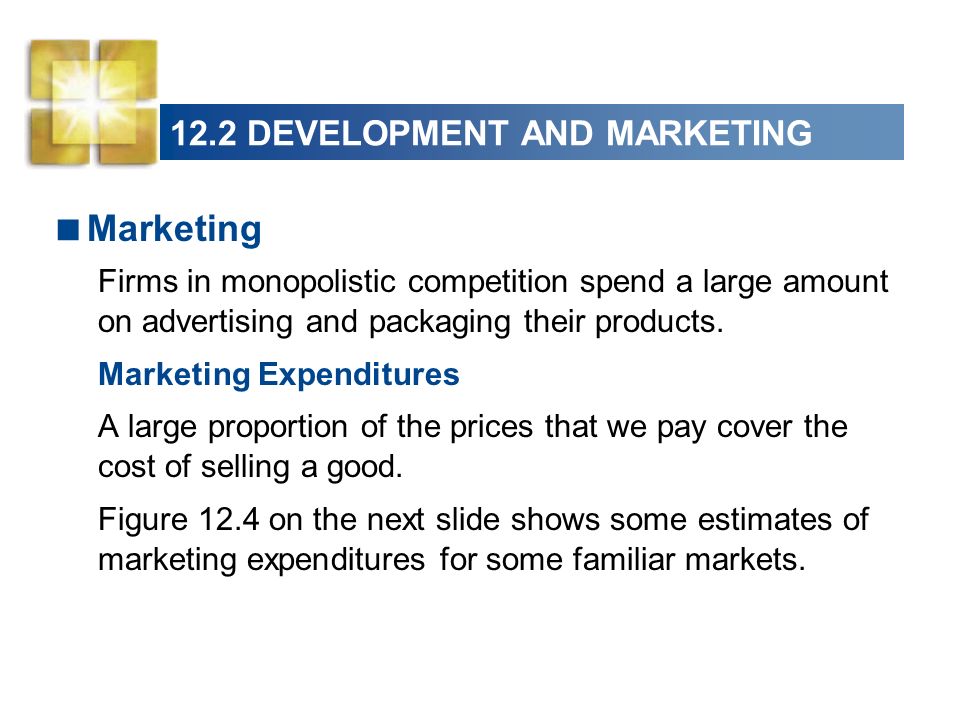 122 DEVELOPMENT AND MARKETING Marketing Firms In Monopolistic Competition Spend A Large Amount On Advertising