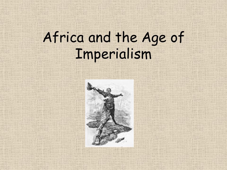 Africa and the Age of Imperialism