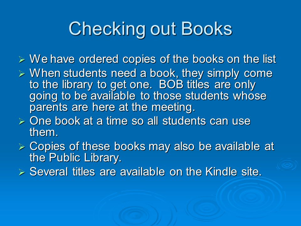 Checking out Books  We have ordered copies of the books on the list  When students need a book, they simply come to the library to get one.