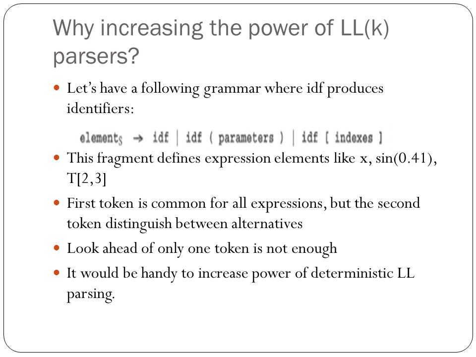 Why increasing the power of LL(k) parsers.