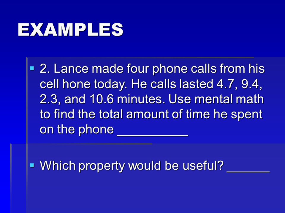 EXAMPLES  2. Lance made four phone calls from his cell hone today.