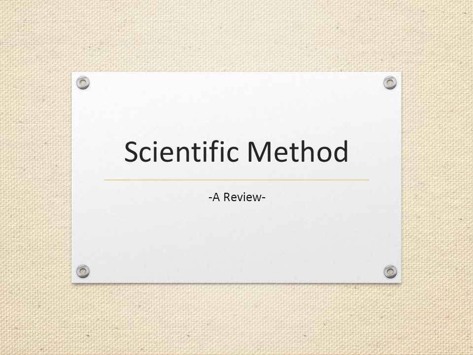 Scientific Method -A Review-