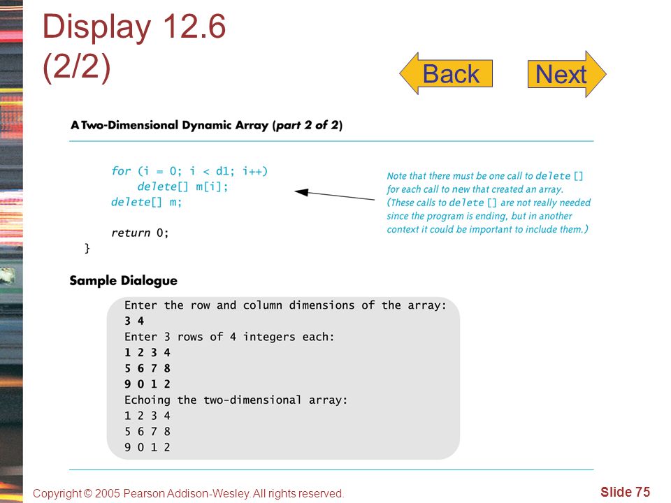Chapter 12 Pointers and Dynamic Arrays. Copyright © 2005 Pearson ...
