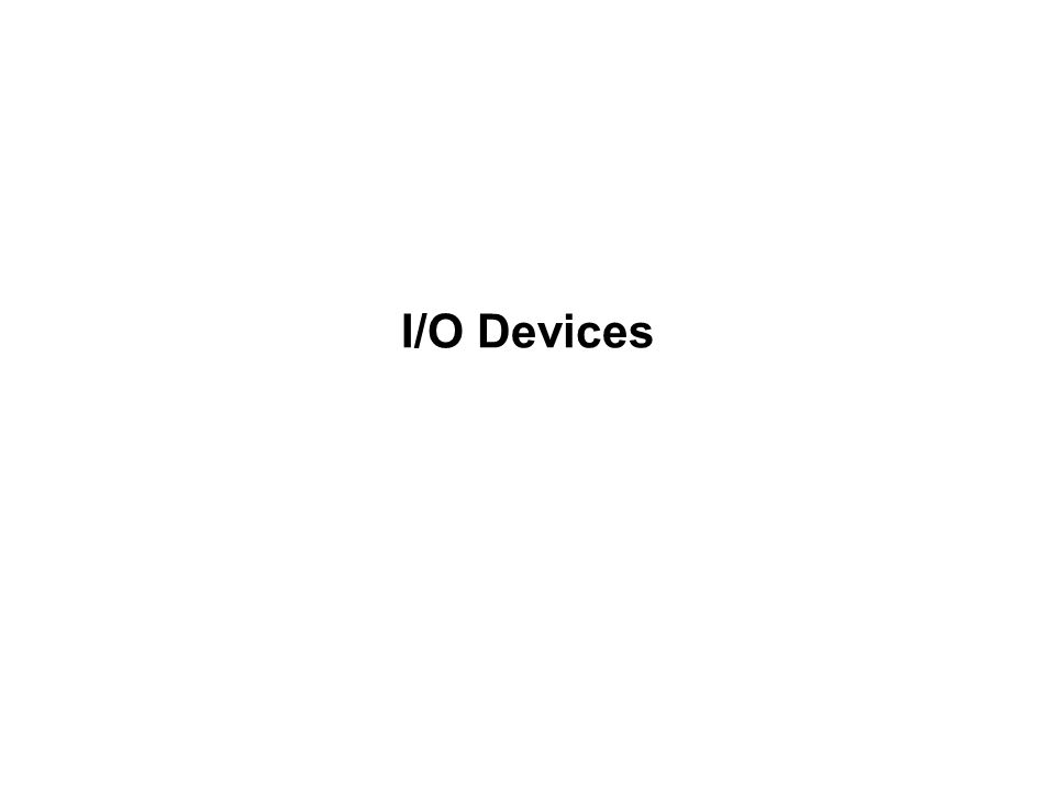 I/O Devices