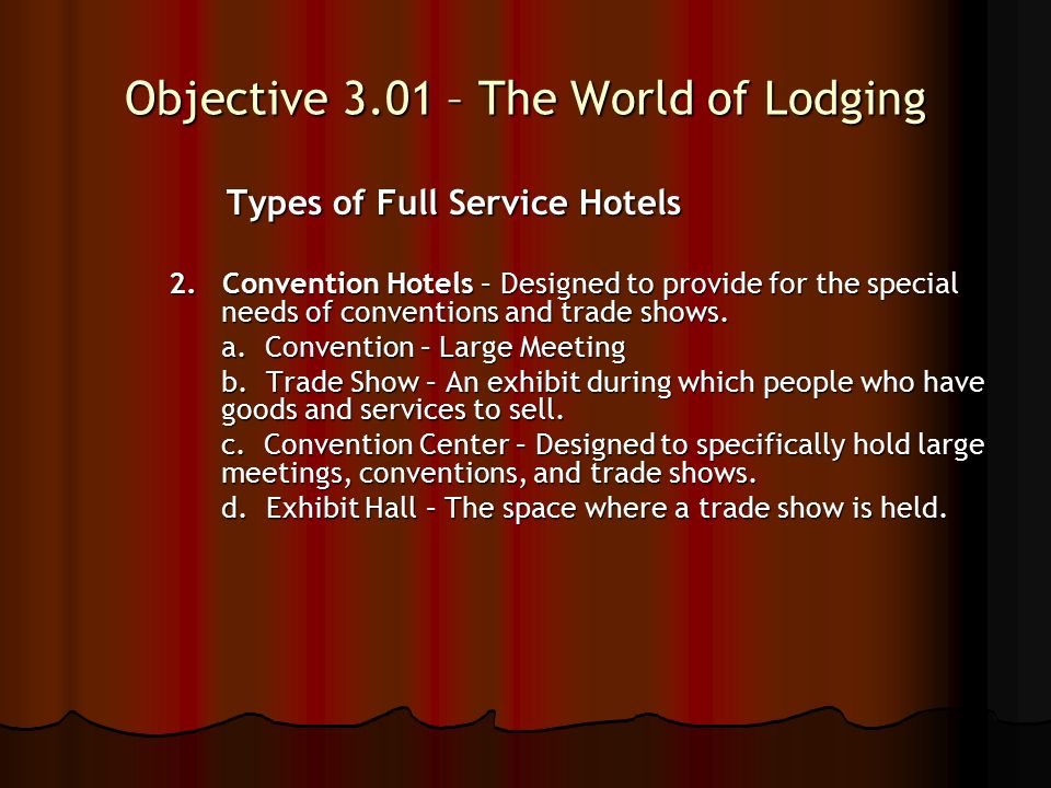 Objective 3.01 – The World of Lodging Types of Full Service Hotels Types of Full Service Hotels 2.