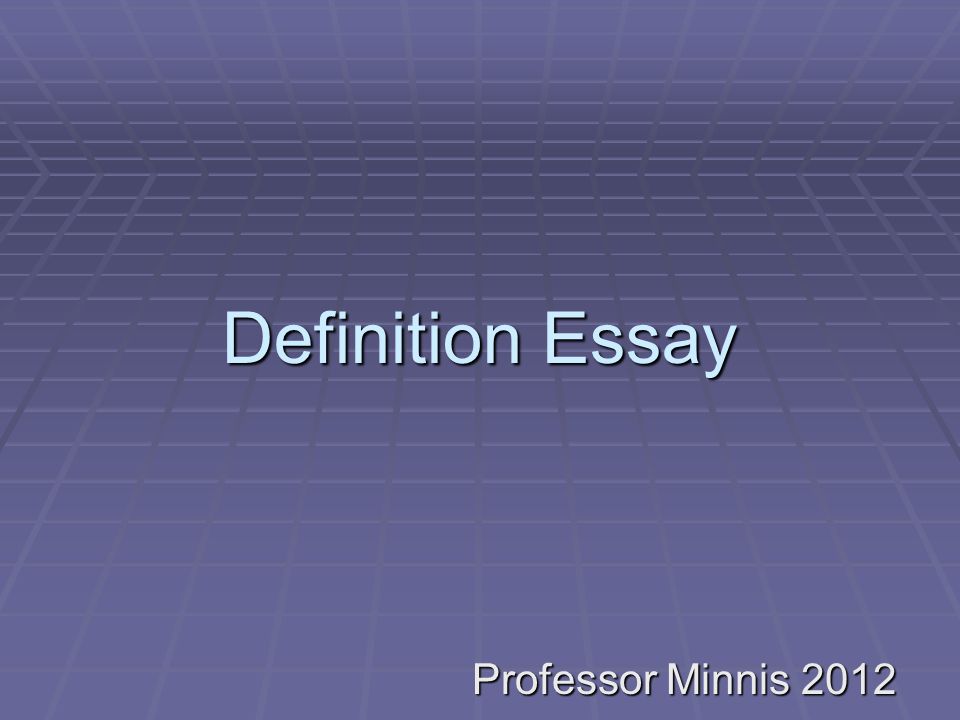 Definition Essay Professor Minnis 2012