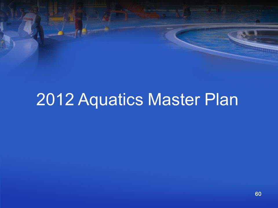 2012 Aquatics Master Plan 60