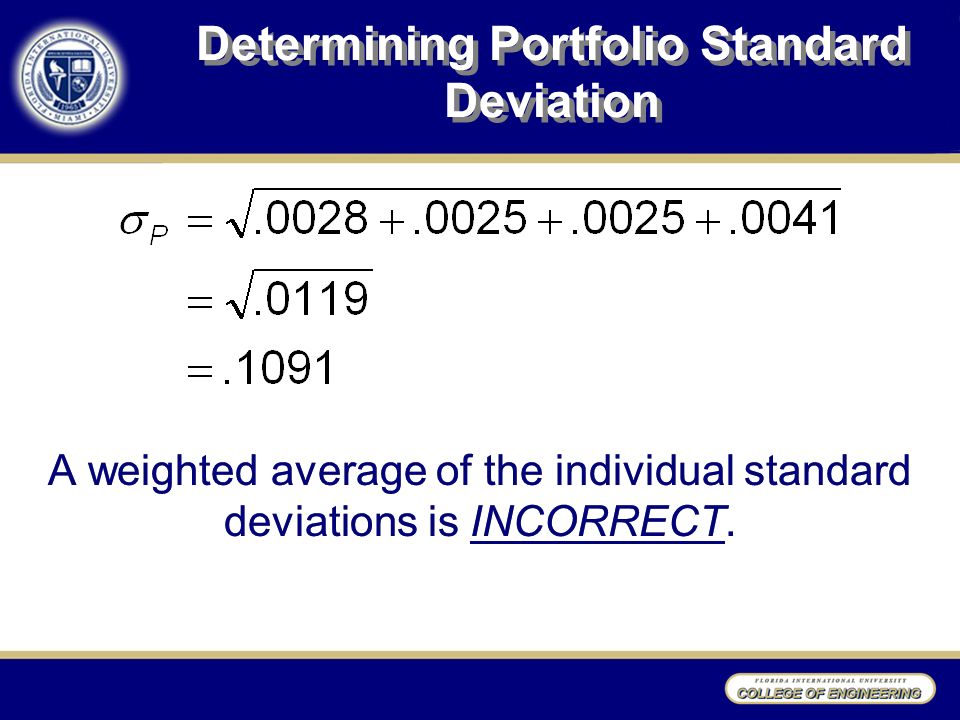 A weighted average of the individual standard deviations is INCORRECT.