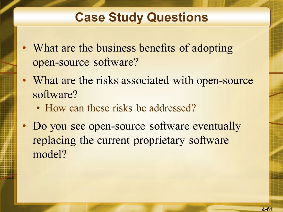 4-61 Case Study Questions What are the business benefits of adopting open-source software.