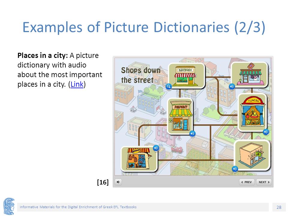 28 Informative Materials for the Digital Enrichment of Greek EFL Textbooks Places in a city: A picture dictionary with audio about the most important places in a city.