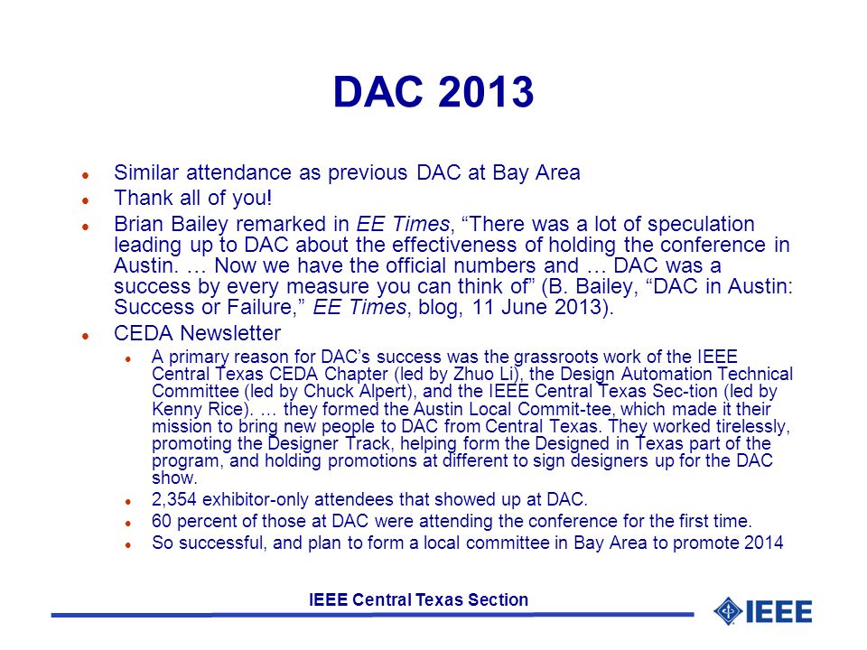 IEEE Central Texas Section DAC 2013 l Similar attendance as previous DAC at Bay Area l Thank all of you.