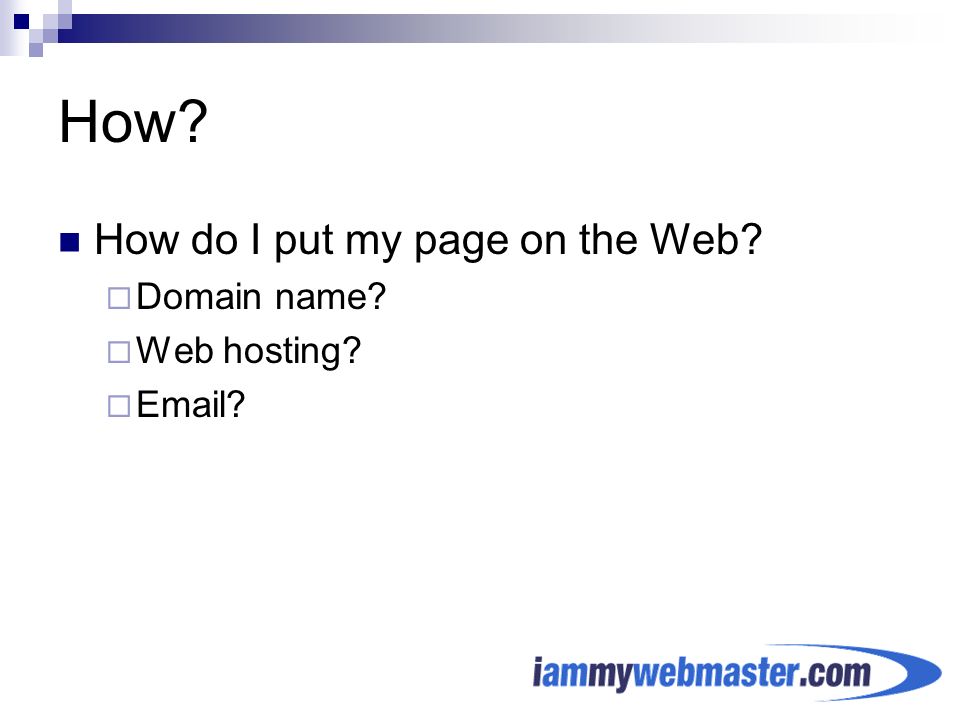 How How do I put my page on the Web  Domain name  Web hosting 