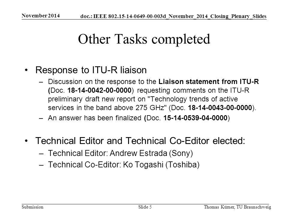 doc.: IEEE d_November_2014_Closing_Plenary_Slides Submission Other Tasks completed Response to ITU-R liaison –Discussion on the response to the Liaison statement from ITU-R (Doc.