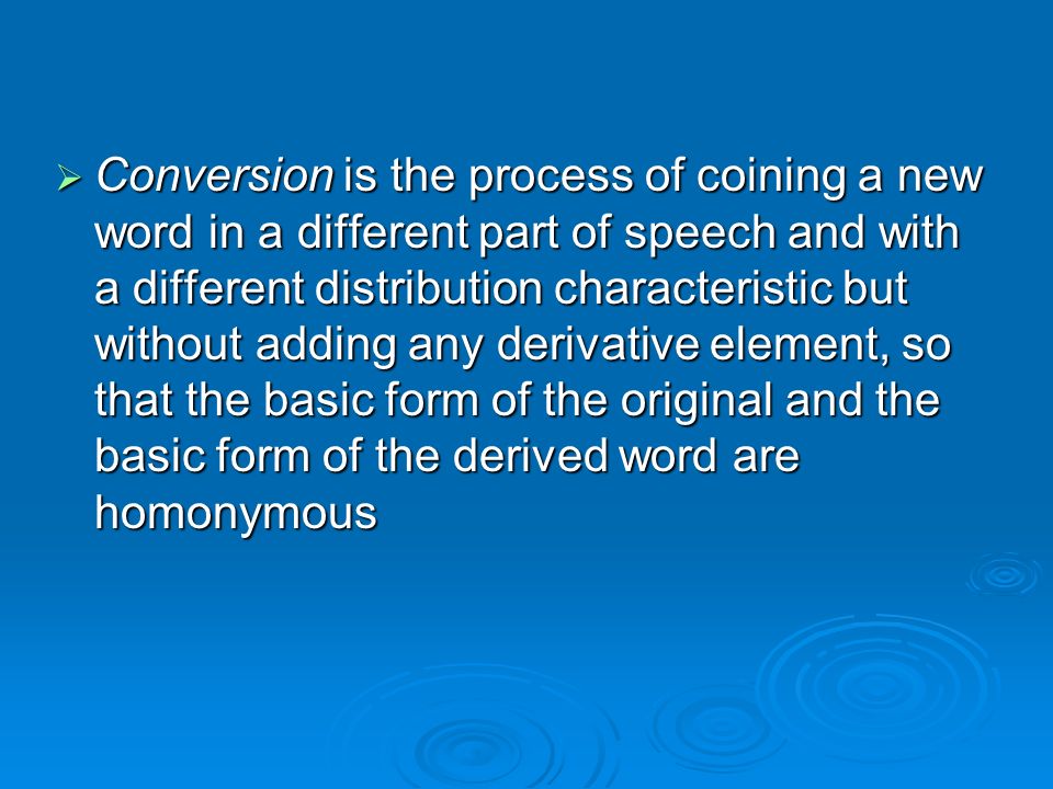 Conversion In the Modern English language. The aims:  to give the  definition of the process of conversion  to see different approaches to it   to find. - ppt download