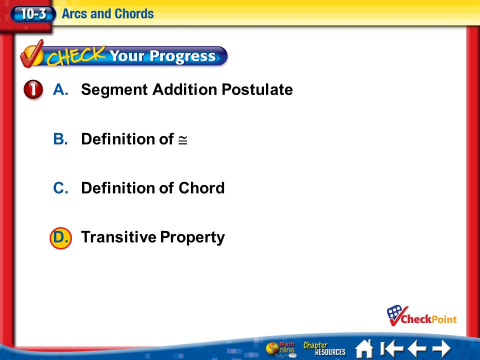 A.A B.B C.C D.D Lesson 3 CYP1 A.Segment Addition Postulate B.Definition of  C.Definition of Chord D.Transitive Property