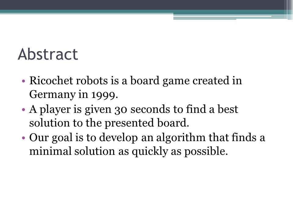 Ricochet Robots Mitch Powell Tilgner. Abstract Ricochet robots is board game created in Germany in A player given 30 to find. - ppt download