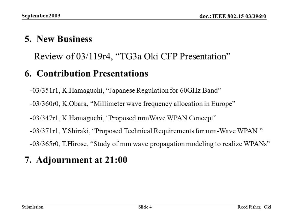 doc.: IEEE /396r0 Submission September,2003 Reed Fisher, OkiSlide 4 5.