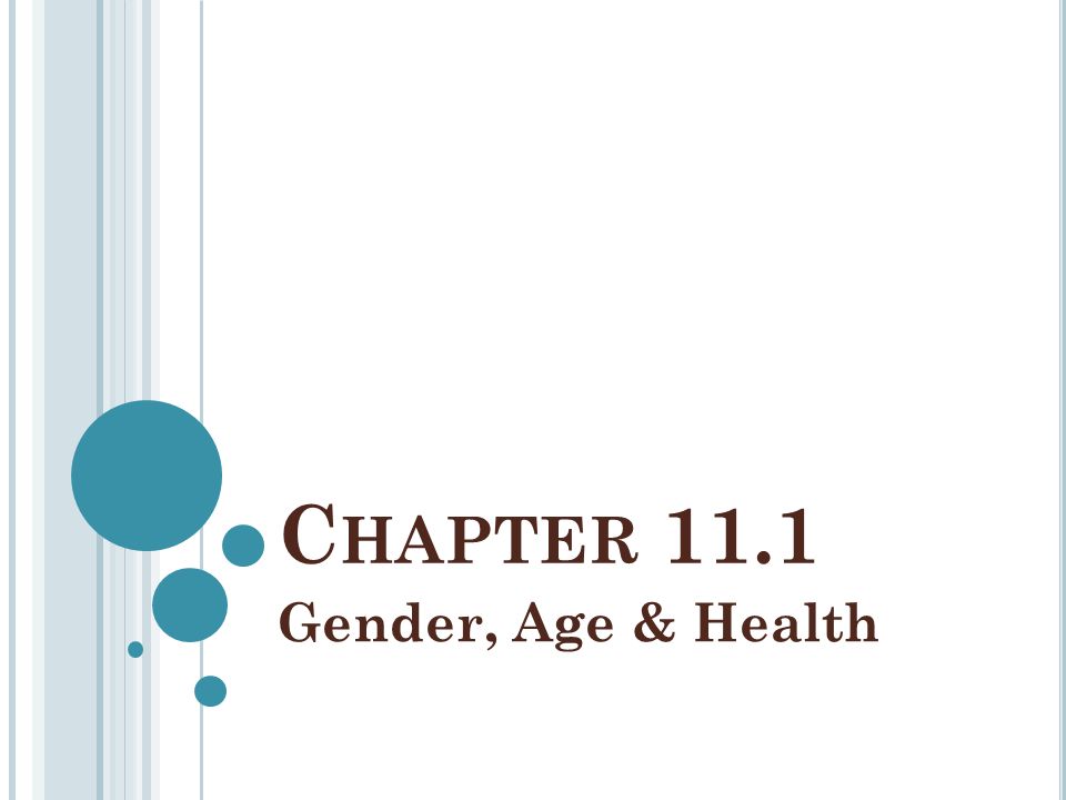 C HAPTER 11.1 Gender, Age & Health