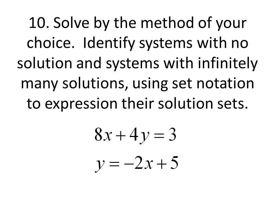 10. Solve by the method of your choice.