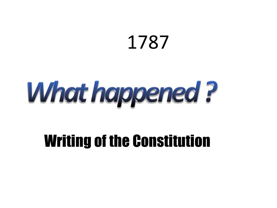 1787 Writing of the Constitution