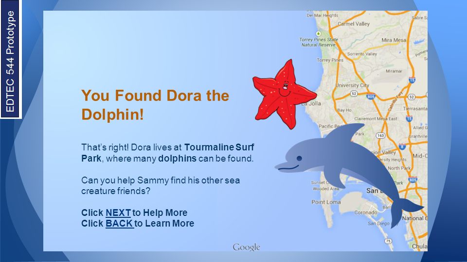 You Found Dora the Dolphin. That’s right.