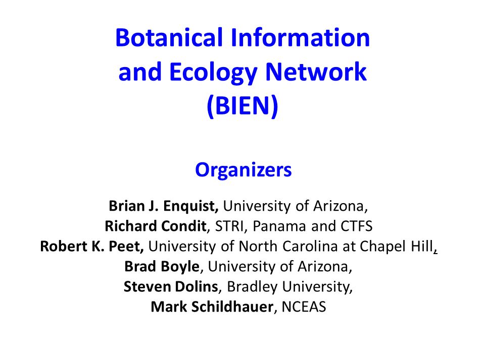 Botanical Information and Ecology Network (BIEN) Brian J.