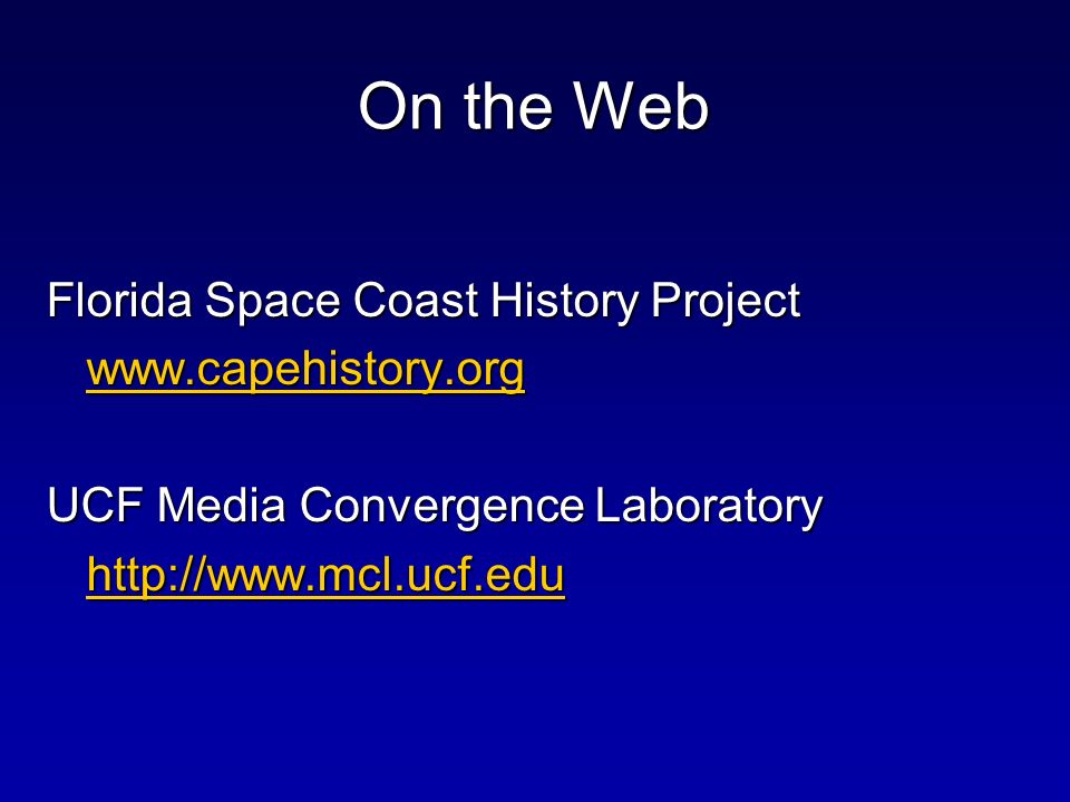 On the Web Florida Space Coast History Project   UCF Media Convergence Laboratory