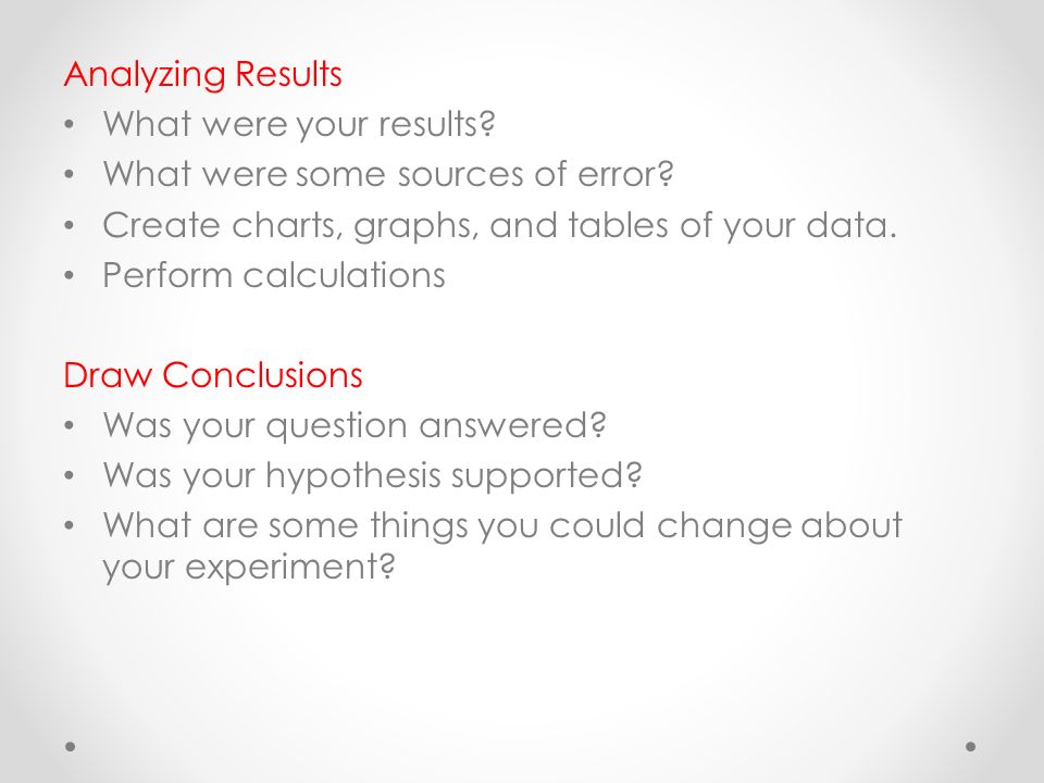 Analyzing Results What were your results. What were some sources of error.