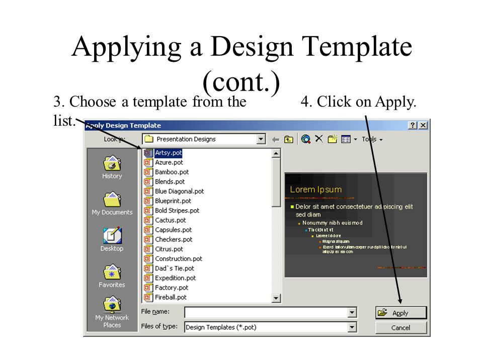 Applying a Design Template (cont.) 3. Choose a template from the list. 4. Click on Apply.