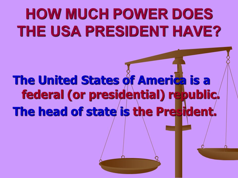 HOW MUCH POWER DOES THE USA PRESIDENT HAVE.
