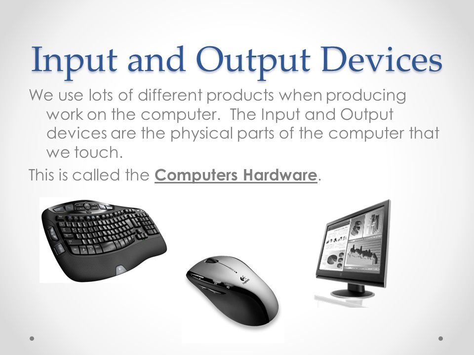 Input output devices. Input and output devices. Input devices and output devices. Input output Hardware. Information input and output devices.