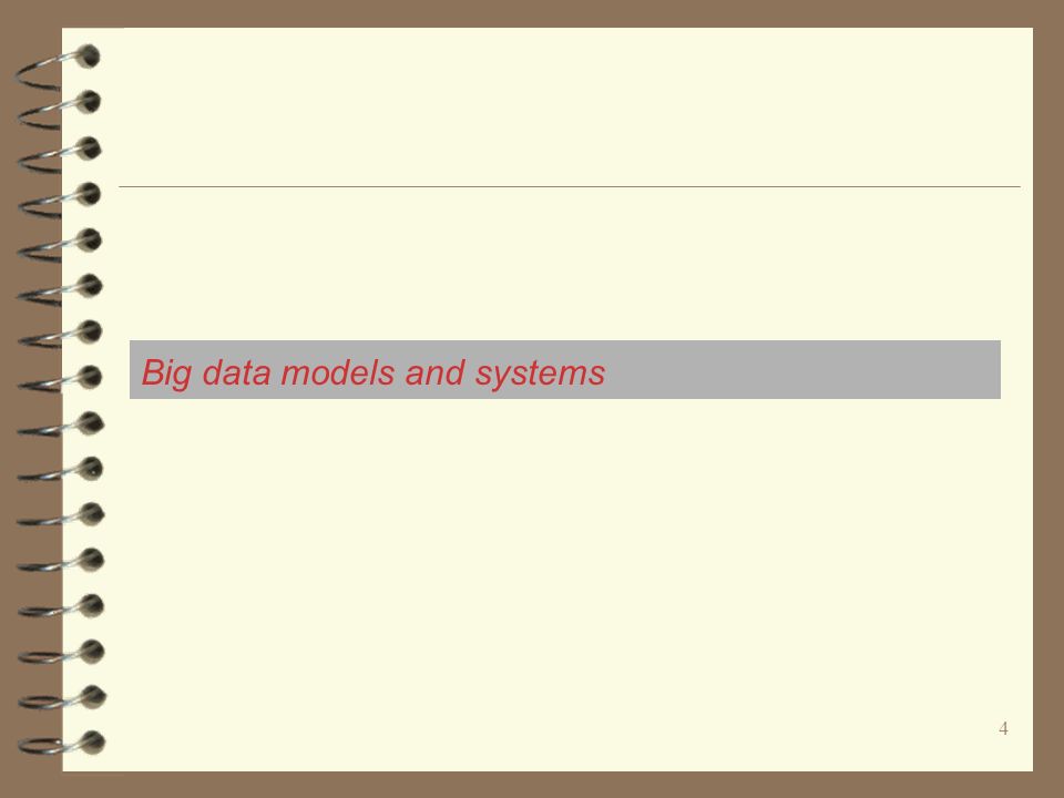 4 Big data models and systems