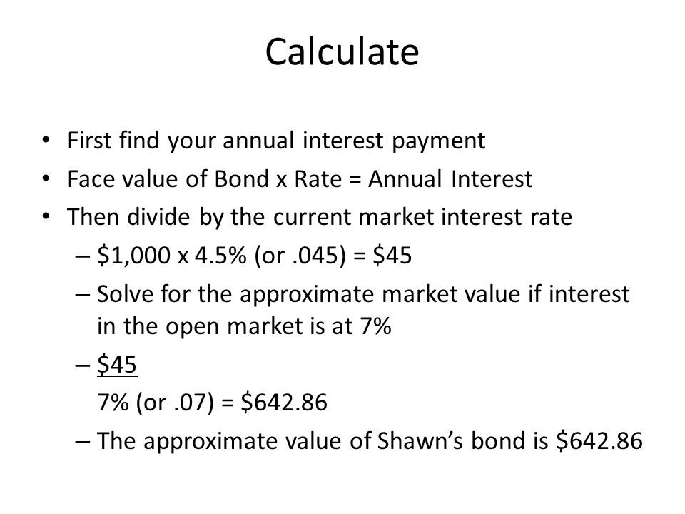 4 calculate first find your annual interest payment