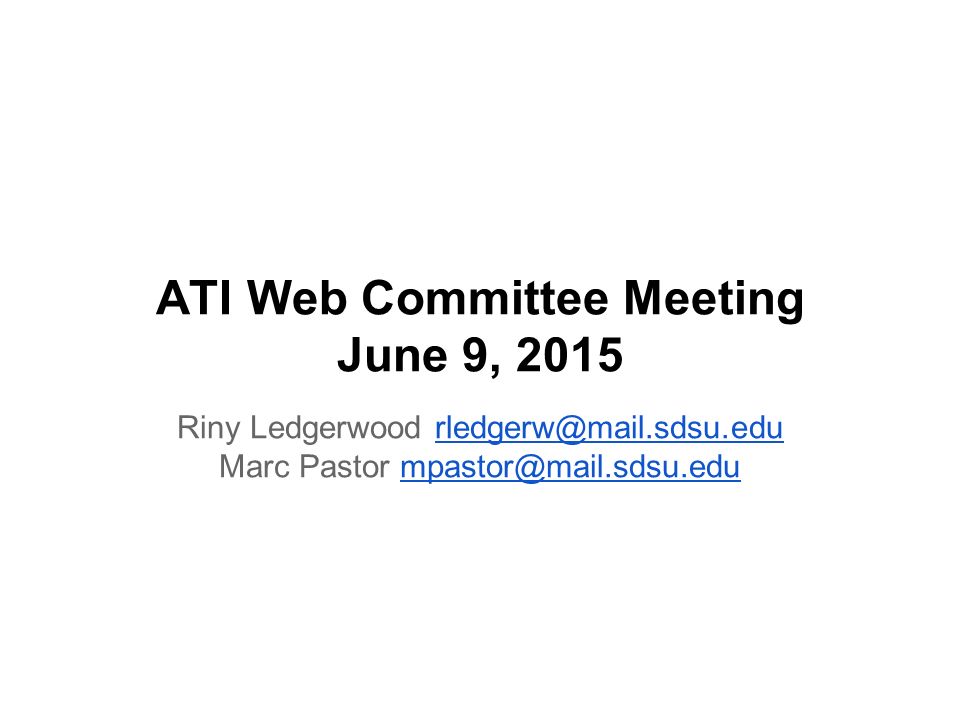 ATI Web Committee Meeting June 9, 2015 Riny Ledgerwood Marc Pastor