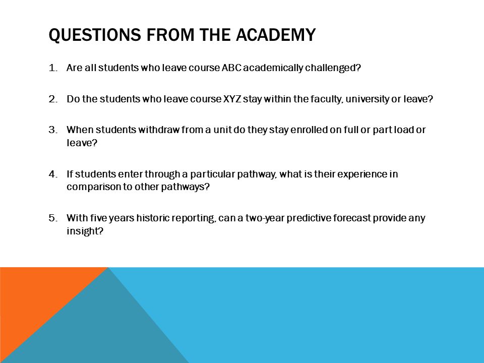 QUESTIONS FROM THE ACADEMY 1.Are all students who leave course ABC academically challenged.